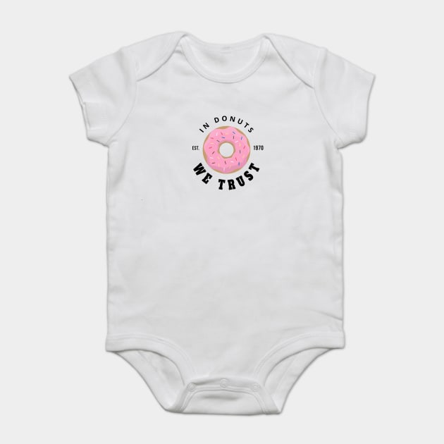 in donuts we trust Baby Bodysuit by Tshirtiz
